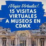 15 visitas a museos onine en la cdmx - ,museos virtuales y recorridos - viajes y fotografía - VIAJEROLOGOS