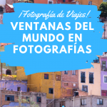VENTANAS DEL MUNDO BLOG POST - VIAJEROLOGOS - FOTOGRAFÍAS DE VENTANAS Y PUERTAS DEL MUNDO - VIAJES